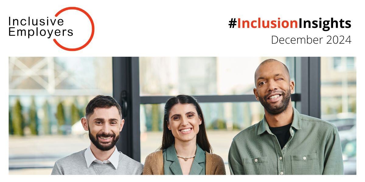 Caption reads: Inclusive Employers #InclusionInsights December 2024 Image shows: Below the text, three smiling individuals are pictured in a bright office setting. On the left, a person with short hair and a beard wears a gray sweater over a collared shirt. In the center, a person with dark hair wears a green blouse, a brown cardigan, and a pearl necklace. On the right, a person with short hair and a trimmed beard wears a green button-up shirt over a black t-shirt.